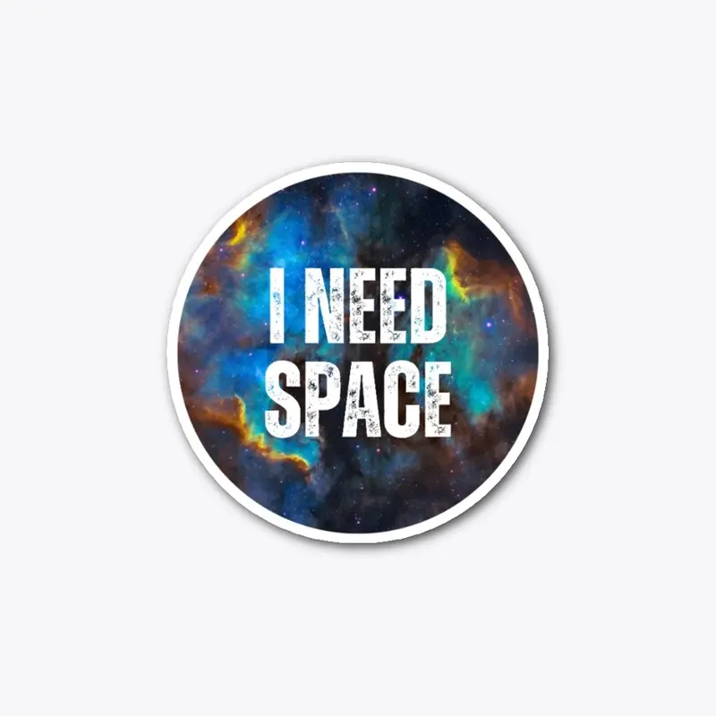 I Need Space